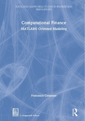Computational Finance: MATLAB (R) Oriented Modeling by Francesco Cesarone