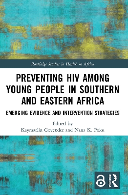 Preventing HIV Among Young People in Southern and Eastern Africa: Emerging Evidence and Intervention Strategies by Kaymarlin Govender