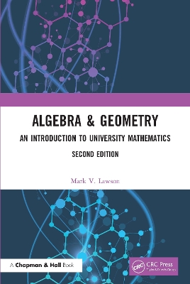 Algebra & Geometry: An Introduction to University Mathematics by Mark V. Lawson