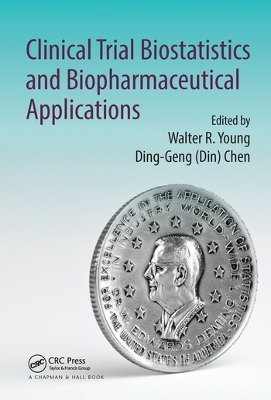 Clinical Trial Biostatistics and Biopharmaceutical Applications by Walter R. Young