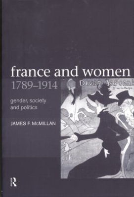 France and Women, 1789-1914 by James McMillan