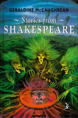 Stories from Shakespeare by Geraldine McCaughrean