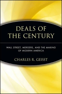 Deals of the Century by Charles R. Geisst
