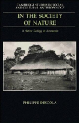 In the Society of Nature: A Native Ecology in Amazonia book
