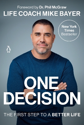 One Decision: The First Step to a Better Life by Mike Bayer