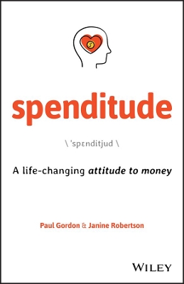 Spenditude: A Life-changing Attitude to Money book