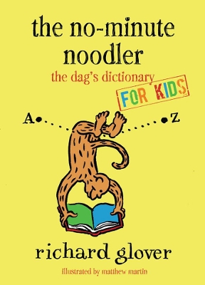 No-minute Noodler: Dag's Dictionary for Kids by Richard Glover