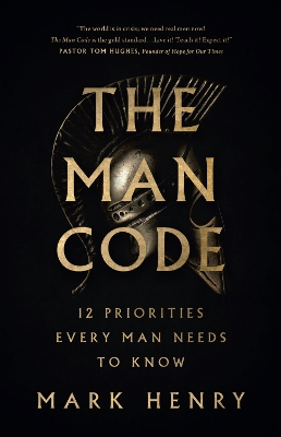 The Man Code: 12 Priorities Every Man Needs to Know book