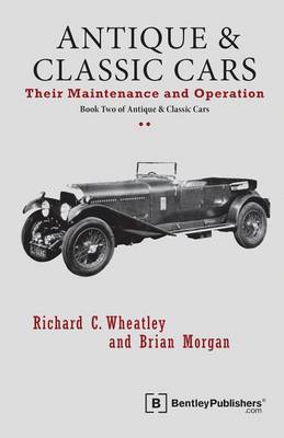 Antique and Classic Cars - Their Maintenance and Operation book