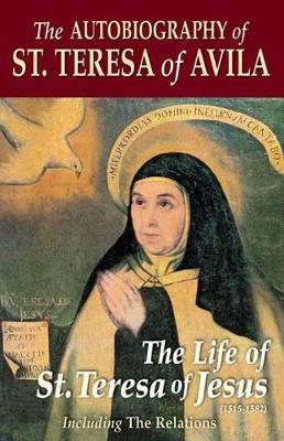 Autobiography of St. Teresa of Avila by Teresa of Avila