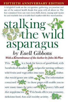 Stalking The Wild Asparagus by Euell Gibbons
