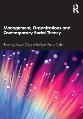 Management, Organizations and Contemporary Social Theory by Stewart Clegg