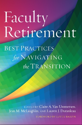 Faculty Retirement: Best Practices for Navigating the Transition by Jean McLaughlin