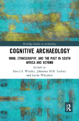 Cognitive Archaeology: Mind, Ethnography, and the Past in South Africa and Beyond book