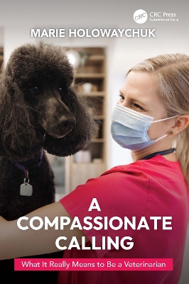 A Compassionate Calling: What It Really Means to Be a Veterinarian book