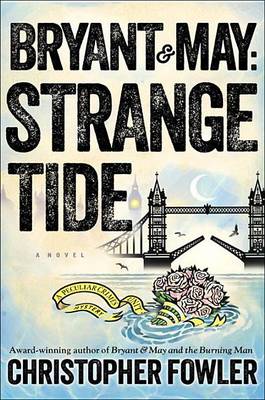 Bryant & May: Strange Tide by Christopher Fowler