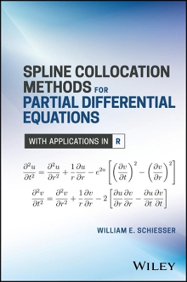 Spline Collocation Methods for Partial Differential Equations: With Applications in R book