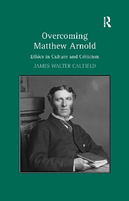 Overcoming Matthew Arnold by James Walter Caufield