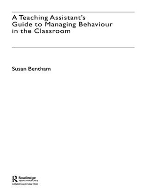 A Teaching Assistant's Guide to Managing Behaviour in the Classroom book