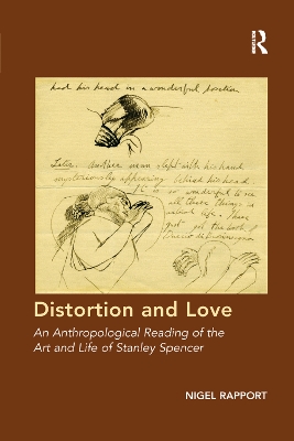 Distortion and Love: An Anthropological Reading of the Art and Life of Stanley Spencer book