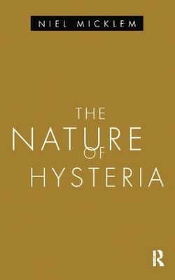 Nature of Hysteria by Niel Micklem