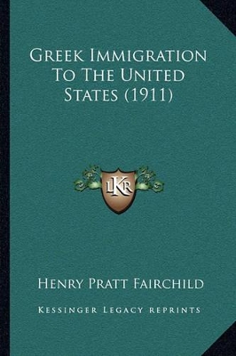Greek Immigration To The United States (1911) by Henry Pratt Fairchild