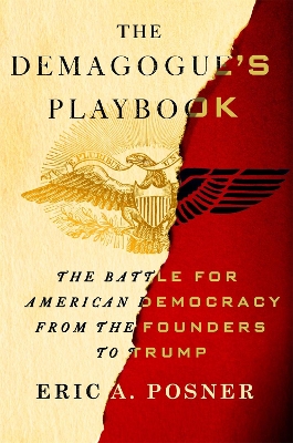 The Demagogue's Playbook: The Battle for American Democracy from the Founders to Trump book