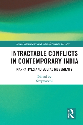 Intractable Conflicts in Contemporary India: Narratives and Social Movements by Savyasaachi