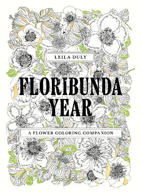 Floribunda Year: A Flower Colouring Companion book