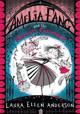 Amelia Fang and the Naughty Caticorns (The Amelia Fang Series) book