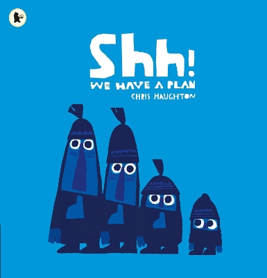 Shh! We Have a Plan by Chris Haughton