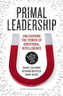Primal Leadership, With a New Preface by the Authors by Daniel Goleman