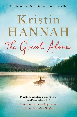 The Great Alone: A Story of Love, Heartbreak and Survival, From the Bestselling Author of The Nightingale book