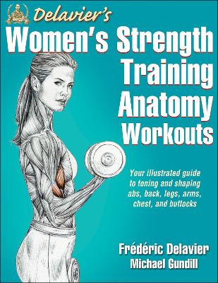 Delavier's Women's Strength Training Anatomy Workouts by Frederic Delavier