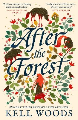 After the Forest: The unforgettable new magical Sunday Times bestselling historical fantasy debut novel perfect for readers of Naomi Novik, Katherine Arden and Rebecca Ross by Kell Woods