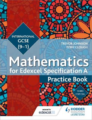 Edexcel International GCSE (9-1) Mathematics Practice Book Third Edition book