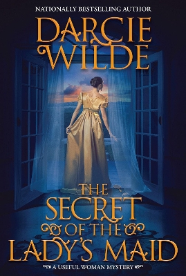 The Secret of the Lady's Maid by Darcie Wilde