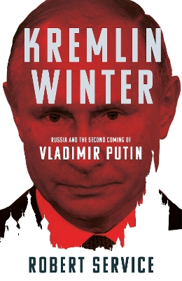 Kremlin Winter: Russia and the Second Coming of Vladimir Putin book