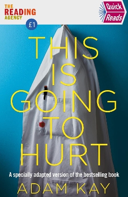 Quick Reads This Is Going To Hurt: An Easy To Read Version Of The Bestselling Book book