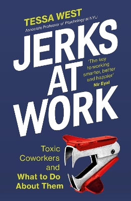 Jerks at Work: Toxic Coworkers and What to do About Them book