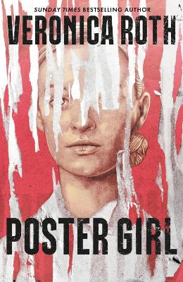 Poster Girl: a haunting dystopian mystery from the author of Chosen Ones by Veronica Roth