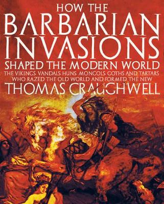 How the Barbarian Invasions Shaped the Modern World book