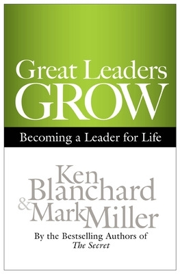 Great Leaders Grow: Becoming a Leader for Life book
