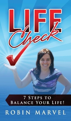 Life Check: 7 Steps to Balance Your Life! book