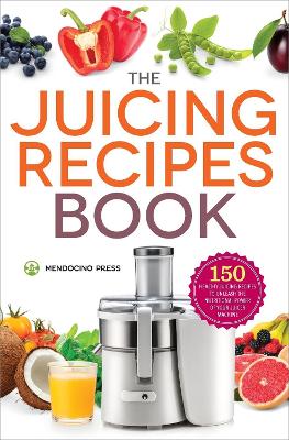 Juicing Recipes Book book