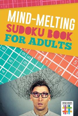 Mind-Melting Sudoku Books for Adults book