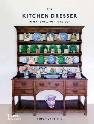 The Kitchen Dresser: In Praise of a Furniture Icon book