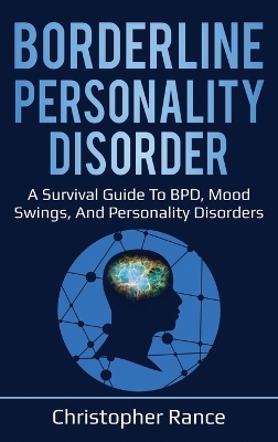 Borderline Personality Disorder: A survival guide to BPD, mood swings, and personality disorders book