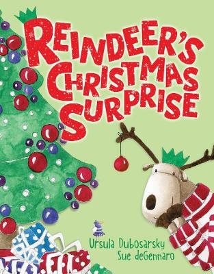 Reindeer's Christmas Surprise by Ursula Dubosarsky