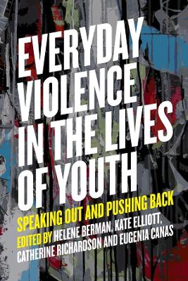 Everyday Violence in the Lives of Youth: Speaking Out and Pushing Back book